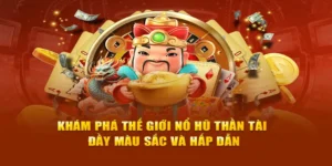 Nổ Hũ Thần Tài BenBet Đón Lộc Về Nhà Tiền Vàng Ngập Lối